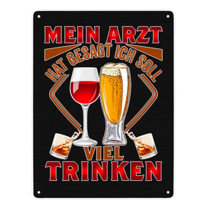 Alkohol Metallschild in 15x20 cm Mein Arzt hat gesagt ich soll viel trinken