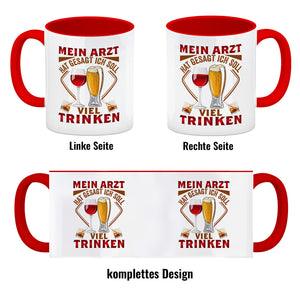 Alkohol Kaffeebecher Mein Arzt hat gesagt ich soll viel trinken