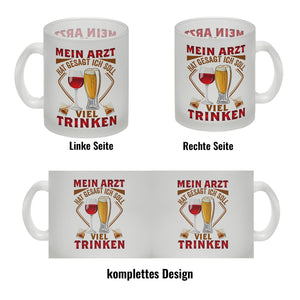 Alkohol Kaffeebecher Mein Arzt hat gesagt ich soll viel trinken