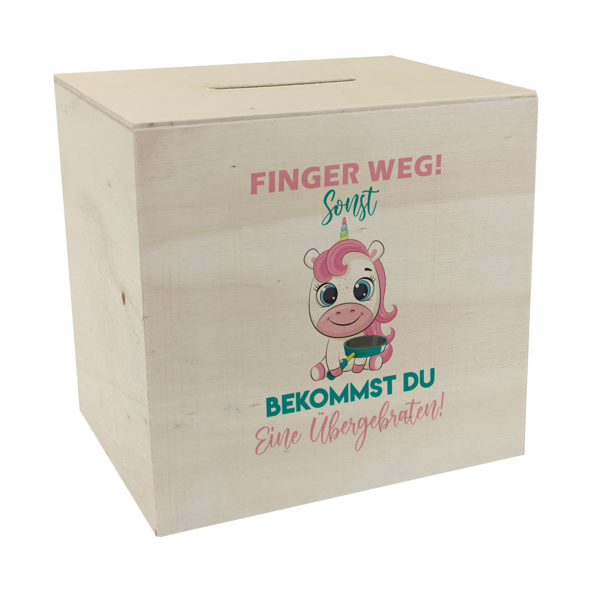 Finger weg Einhorn Spardose Du bekommst eine Übergebraten