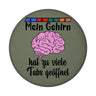 Überforderung Magnet rund mit Spruch Mein Gehirn hat zu viele Tabs geöffnet
