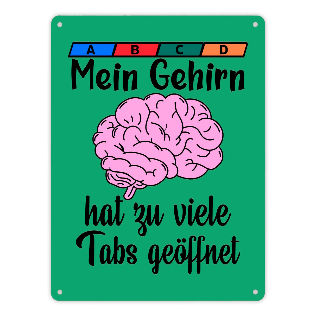 Überforderung Metallschild in 15x20 cm Mein Gehirn hat zu viele Tabs geöffnet