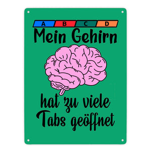 Überforderung Metallschild in 15x20 cm Mein Gehirn hat zu viele Tabs geöffnet