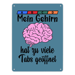 Überforderung Metallschild in 15x20 cm Mein Gehirn hat zu viele Tabs geöffnet