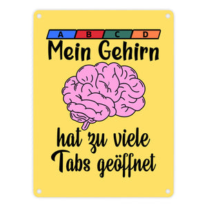 Überforderung Metallschild in 15x20 cm Mein Gehirn hat zu viele Tabs geöffnet