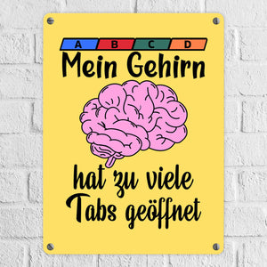 Überforderung Metallschild in 15x20 cm Mein Gehirn hat zu viele Tabs geöffnet