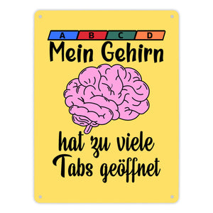 Überforderung Metallschild in 15x20 cm Mein Gehirn hat zu viele Tabs geöffnet