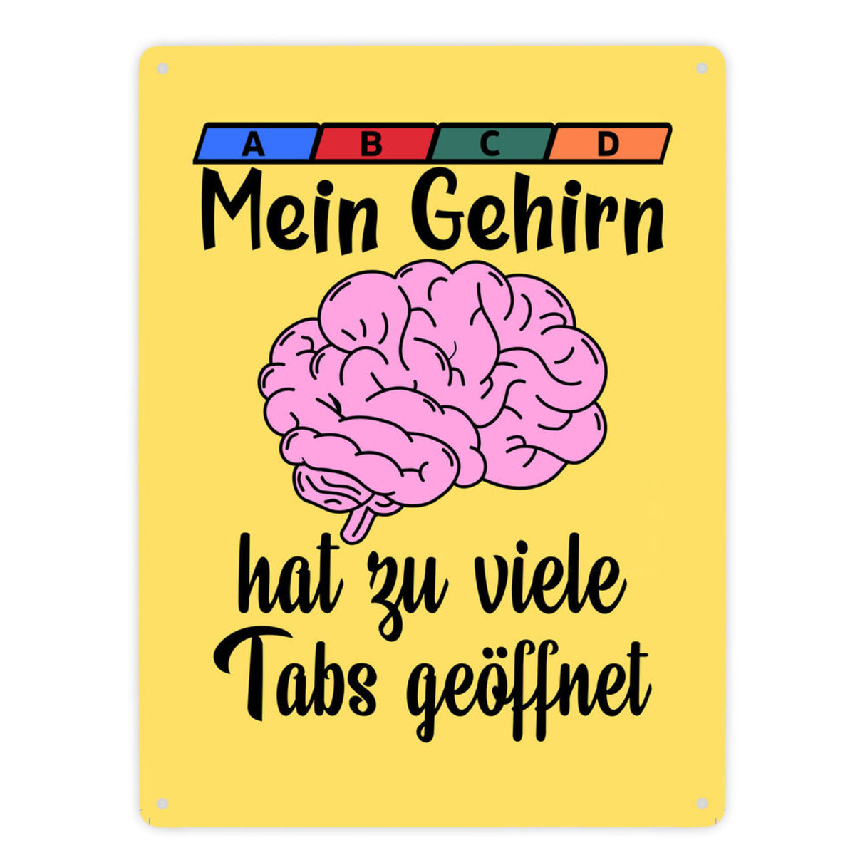 Überforderung Metallschild in 15x20 cm Mein Gehirn hat zu viele Tabs geöffnet