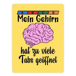 Überforderung Metallschild in 15x20 cm Mein Gehirn hat zu viele Tabs geöffnet