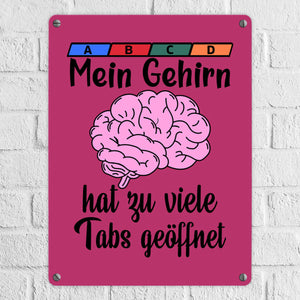 Überforderung Metallschild in 15x20 cm Mein Gehirn hat zu viele Tabs geöffnet