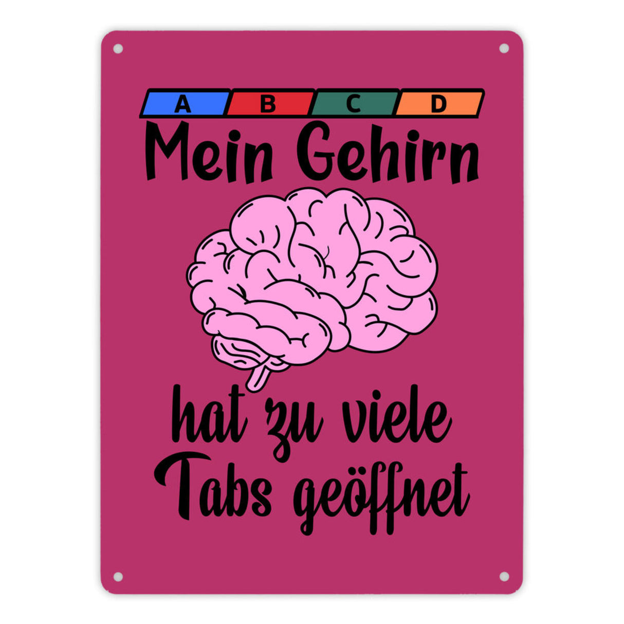 Überforderung Metallschild in 15x20 cm Mein Gehirn hat zu viele Tabs geöffnet