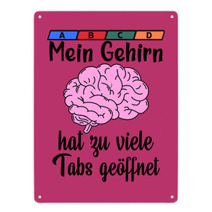 Überforderung Metallschild in 15x20 cm Mein Gehirn hat zu viele Tabs geöffnet
