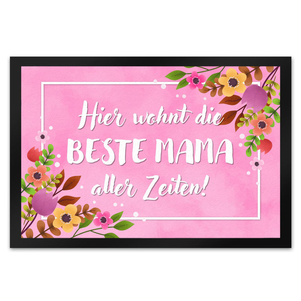 Hier wohnt die Beste Mama aller Zeiten Fußmatte zum Muttertag