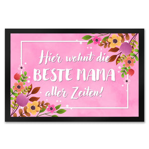 Hier wohnt die Beste Mama aller Zeiten Fußmatte zum Muttertag