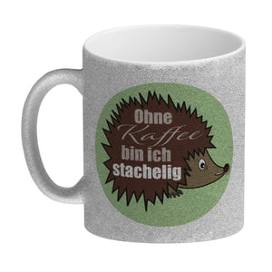 Ohne Kaffee bin ich stachelig Igel Kaffeebecher mit Spruch