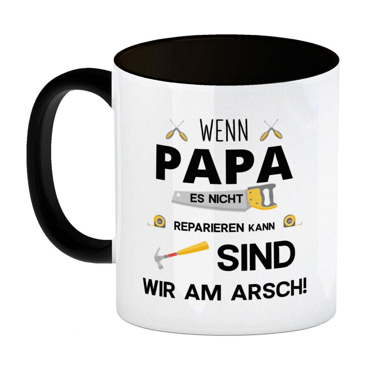Wenn Papa es nicht reparieren kann sind wir am Arsch Kaffeebecher