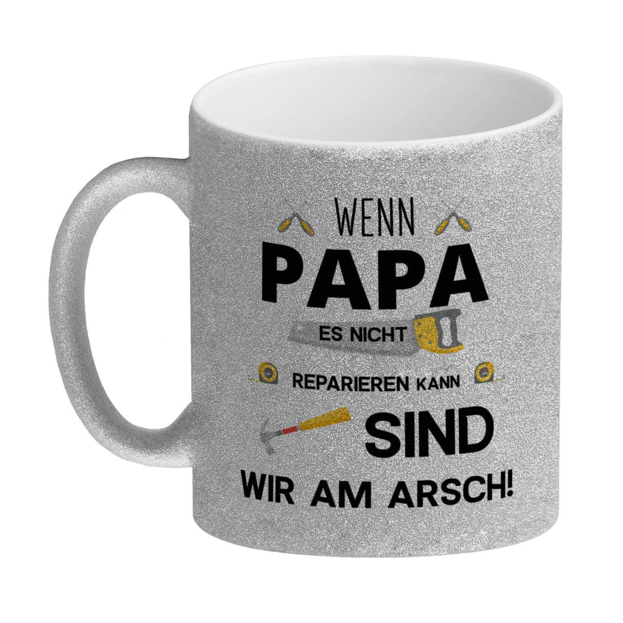Wenn Papa es nicht reparieren kann sind wir am Arsch Kaffeebecher