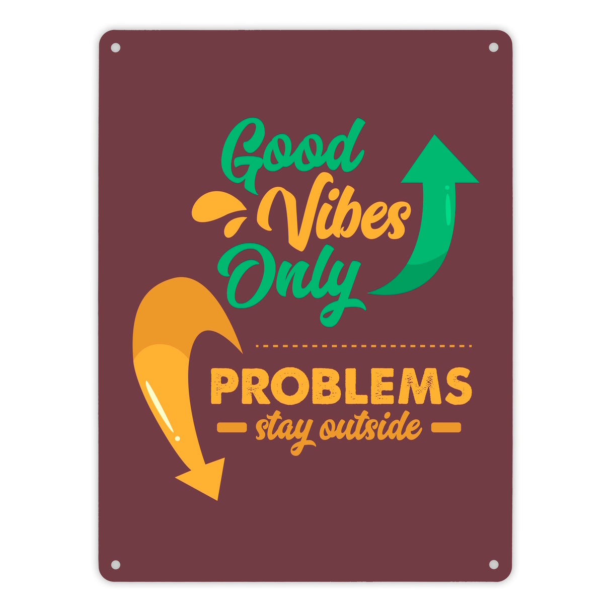 Good Vibes only Metallschild in 15x20 cm braun Problems stay outside