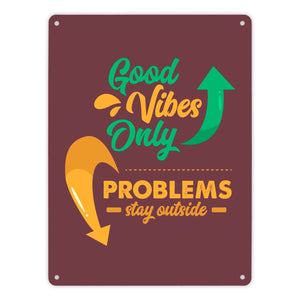 Good Vibes only Metallschild in 15x20 cm braun Problems stay outside