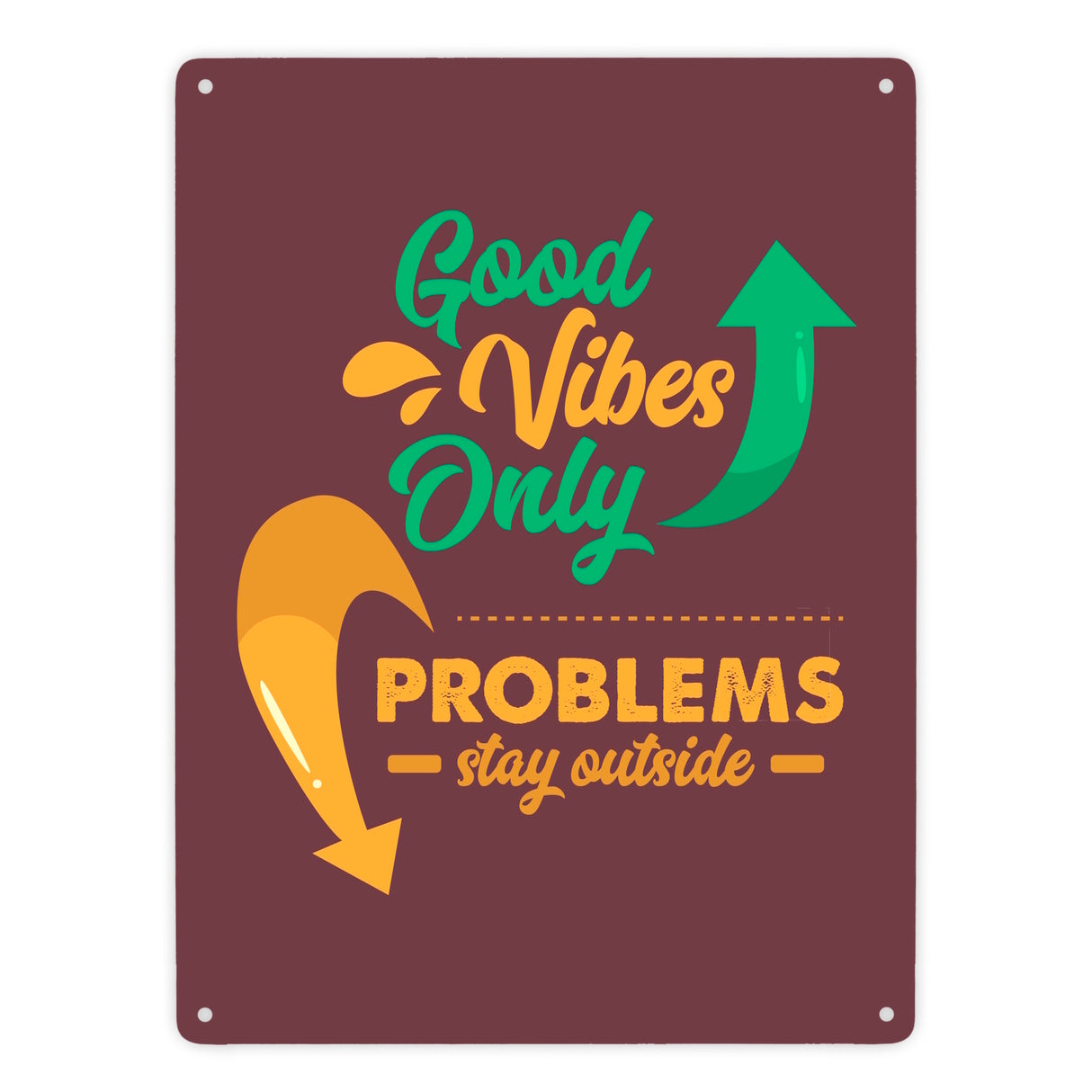 Good Vibes only Metallschild in 15x20 cm braun Problems stay outside