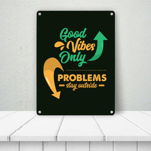 Good Vibes only Metallschild in 15x20 cm braun Problems stay outside