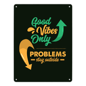 Good Vibes only Metallschild in 15x20 cm braun Problems stay outside