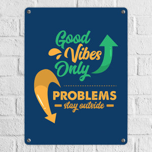 Good Vibes only Metallschild in 15x20 cm braun Problems stay outside