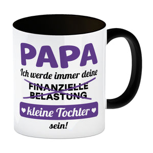 Papa, ich werde immer deine finanzielle Belastung sein Kaffeebecher