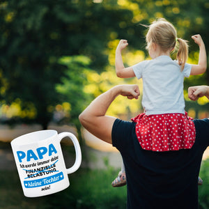 Papa, ich werde immer deine finanzielle Belastung sein Kaffeebecher