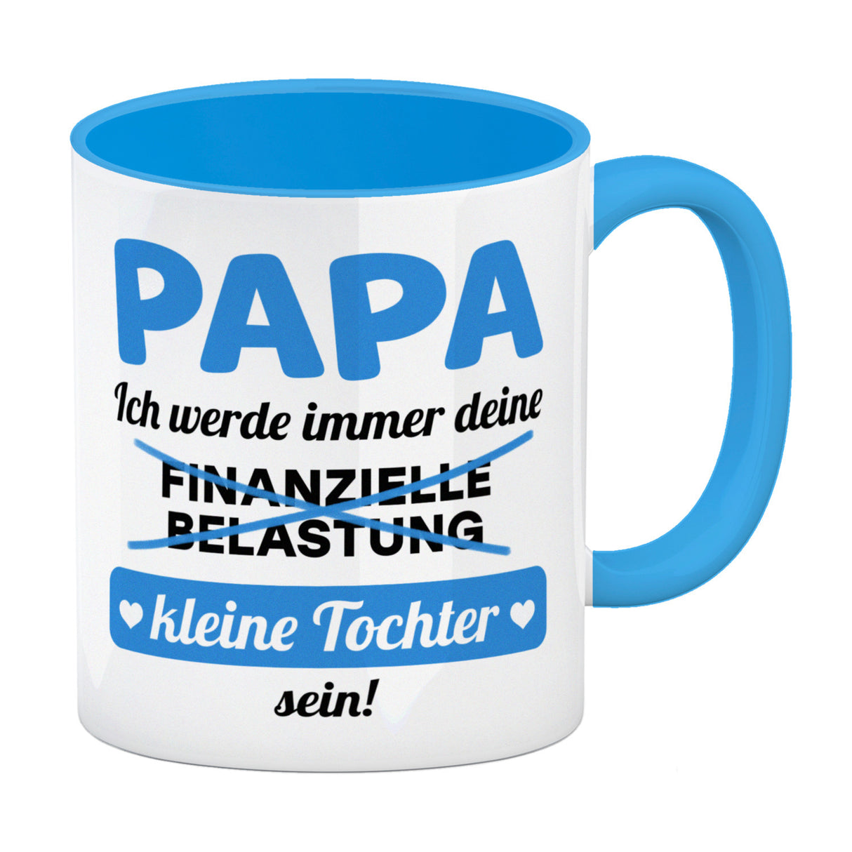 Papa, ich werde immer deine finanzielle Belastung sein Kaffeebecher