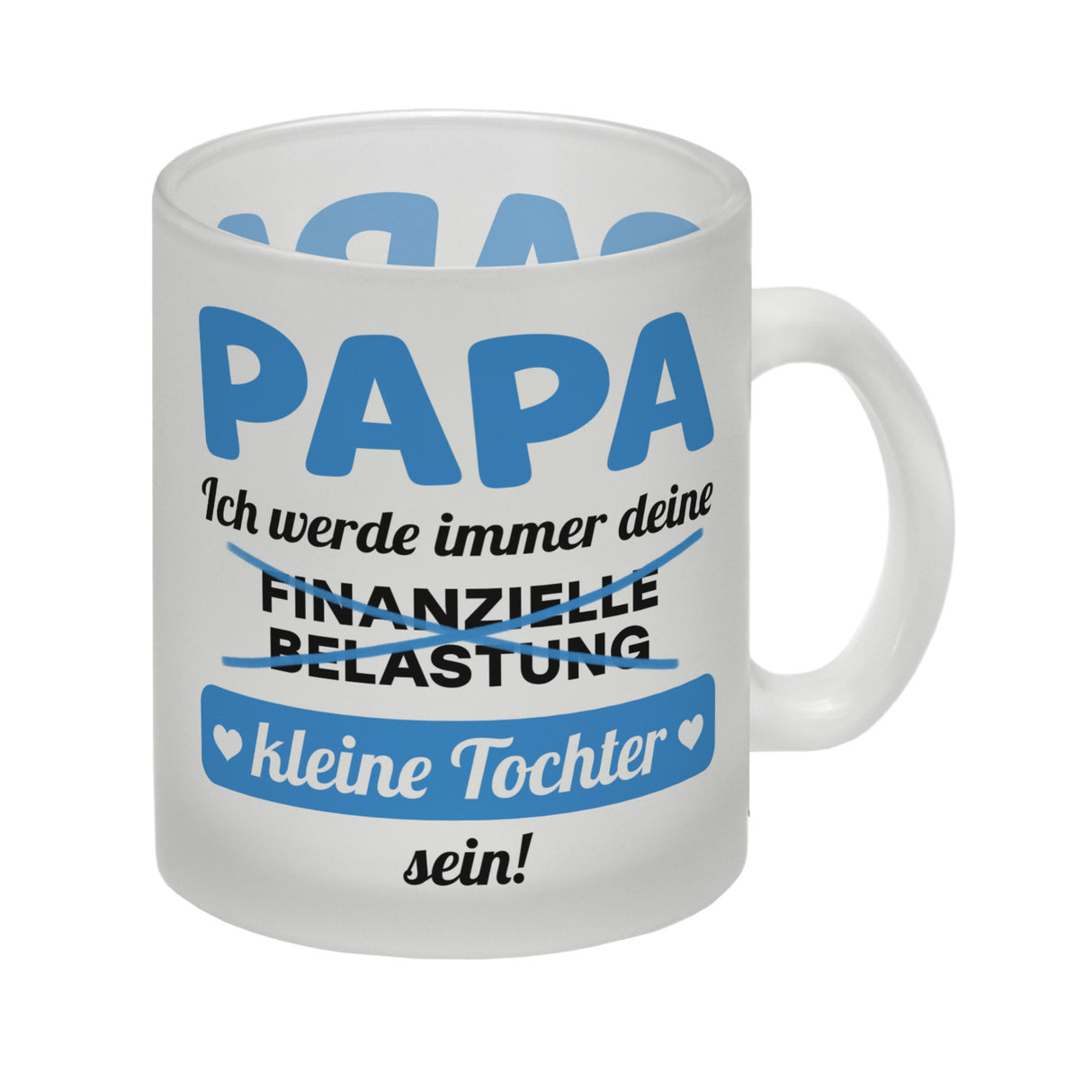 Papa, ich werde immer deine finanzielle Belastung sein Kaffeebecher