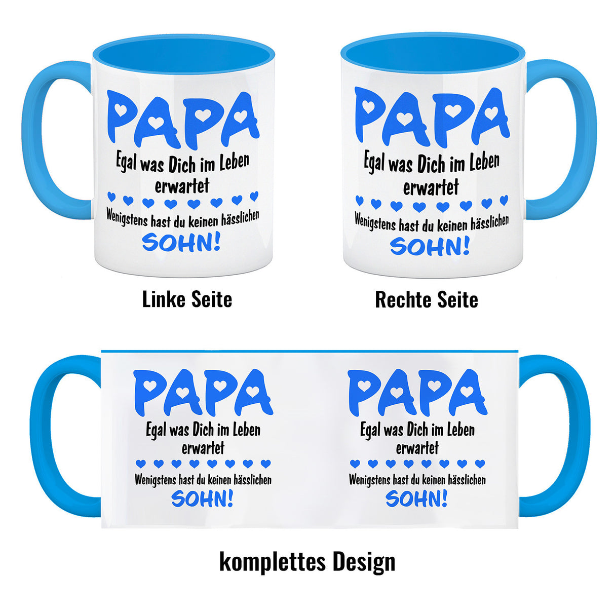 Papa, wenigstens hast du keinen hässlichen Sohn Kaffeebecher