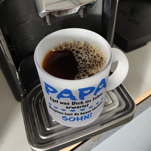 Papa, wenigstens hast du keinen hässlichen Sohn Kaffeebecher