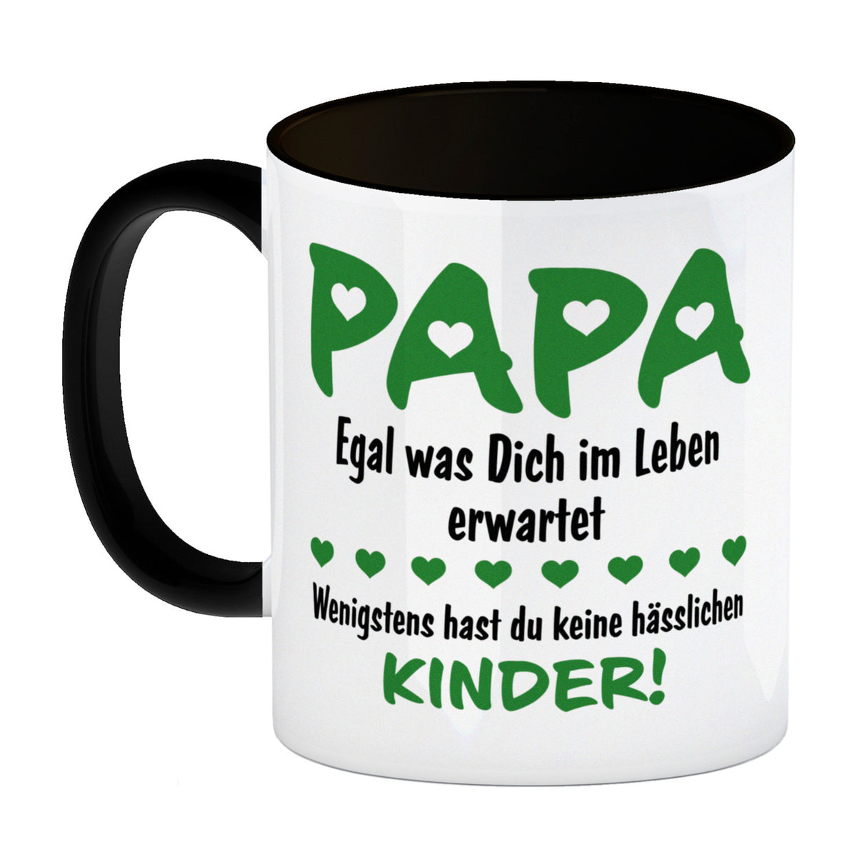 Papa, wenigstens hast du keine hässlichen Kinder Kaffeebecher