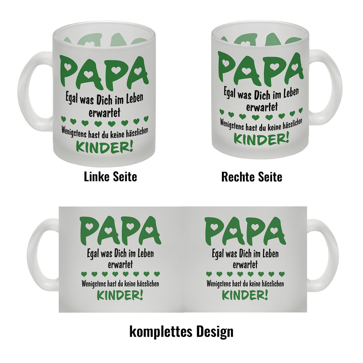 Papa, wenigstens hast du keine hässlichen Kinder Kaffeebecher