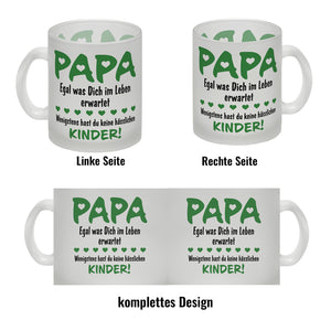 Papa, wenigstens hast du keine hässlichen Kinder Kaffeebecher