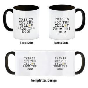 Denglisch Kaffeebecher mit Spruch - This is not the yellow from the egg