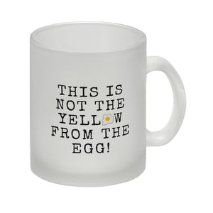 Denglisch Kaffeebecher mit Spruch - This is not the yellow from the egg
