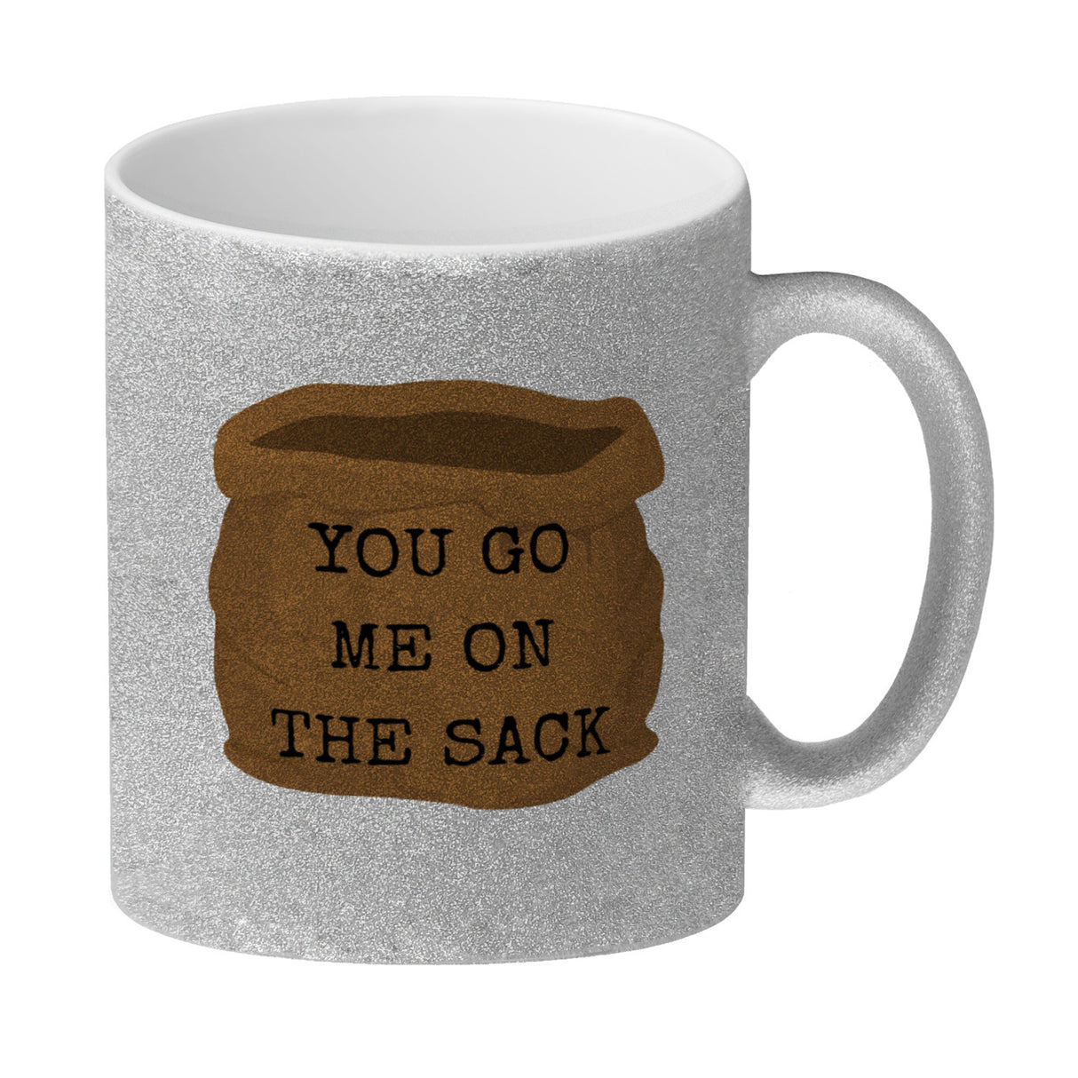 Denglisch Kaffeebecher mit Spruch- You go me on the sack