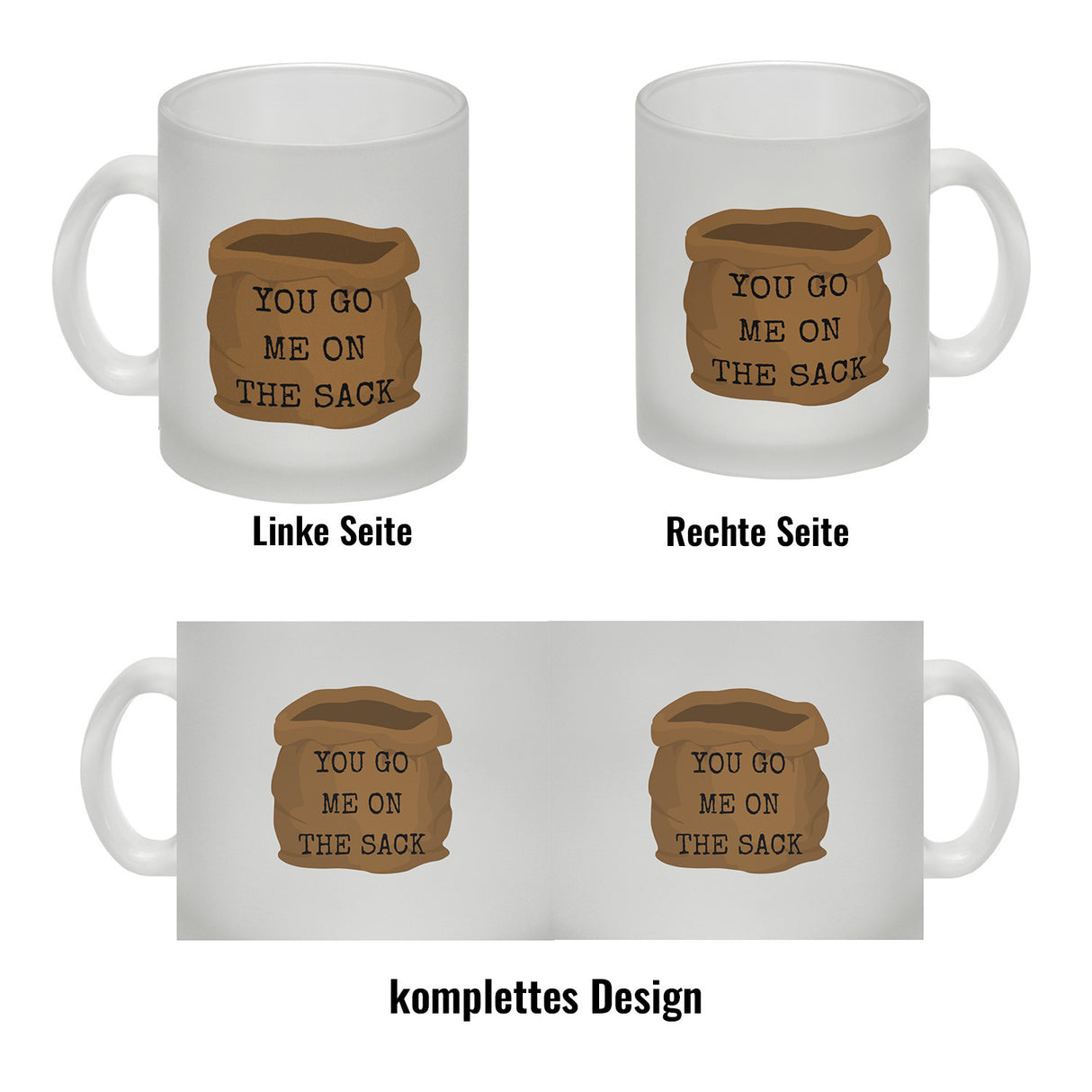 Denglisch Kaffeebecher mit Spruch- You go me on the sack