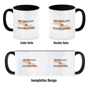 Denglisch Kaffeebecher mit Spruch - My english is onewallfree