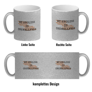 Denglisch Kaffeebecher mit Spruch - My english is onewallfree
