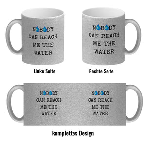 Denglisch Kaffeebecher mit Spruch - Nobody can reach me the water