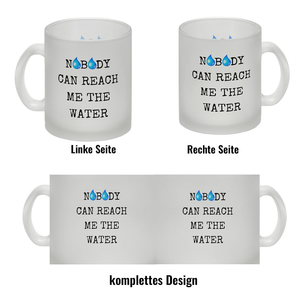 Denglisch Kaffeebecher mit Spruch - Nobody can reach me the water
