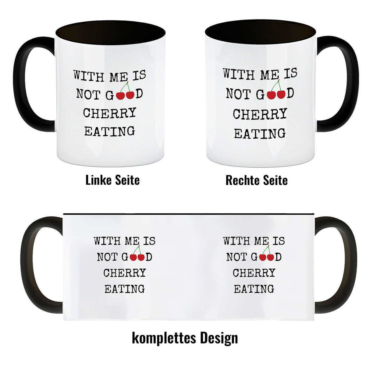 Denglisch Kaffeebecher mit Spruch - With me is not good cherry eating