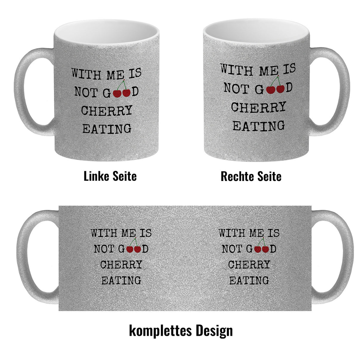 Denglisch Kaffeebecher mit Spruch - With me is not good cherry eating