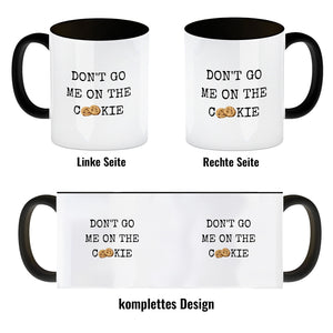 Denglisch Kaffeebecher mit Spruch - Don't go me on the cookie
