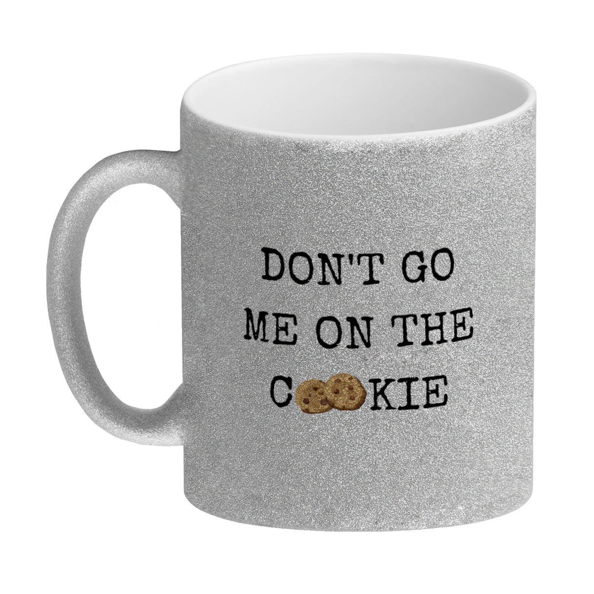 Denglisch Kaffeebecher mit Spruch - Don't go me on the cookie