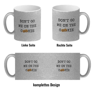 Denglisch Kaffeebecher mit Spruch - Don't go me on the cookie