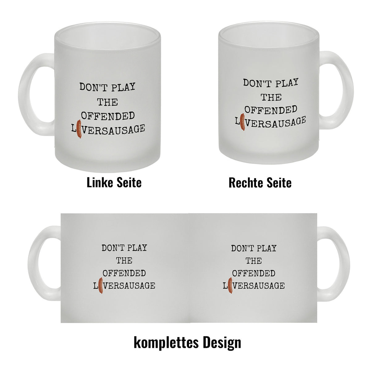 Denglisch Kaffeebecher mit Spruch- Don't play the offended liversausage